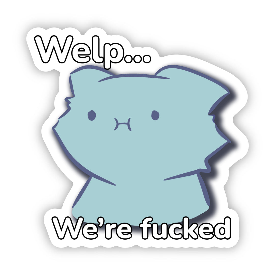 Welp... Vinyl Sticker