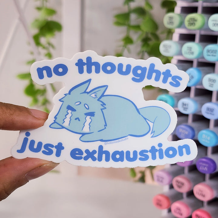 No Thoughts Just Exhaustion Vinyl Sticker