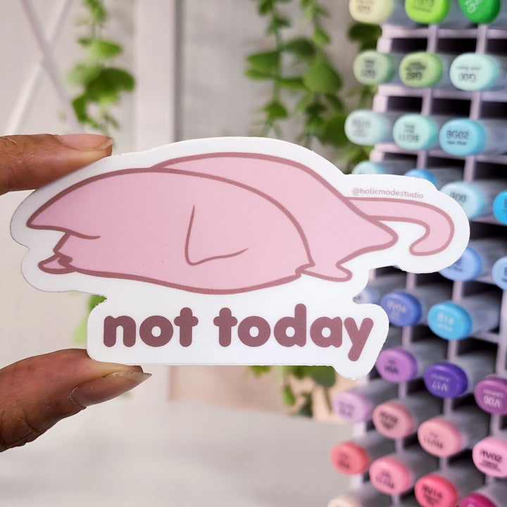 Not Today Vinyl Sticker